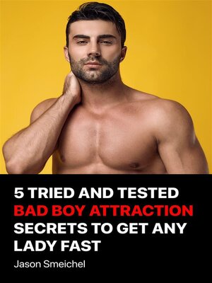 cover image of 5 Tried and Tested  Bad Boy Attraction  Secrets to Get Any  Lady Fast